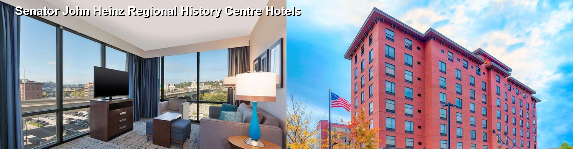 5 Best Hotels near Senator John Heinz Regional History Centre