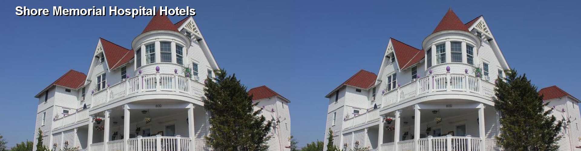3 Best Hotels near Shore Memorial Hospital