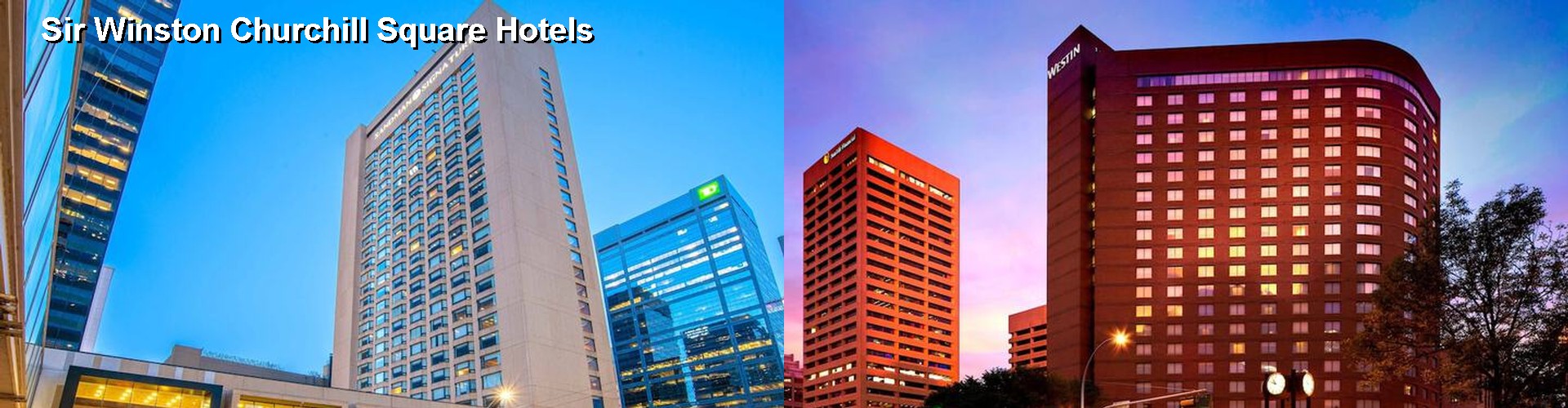 5 Best Hotels near Sir Winston Churchill Square