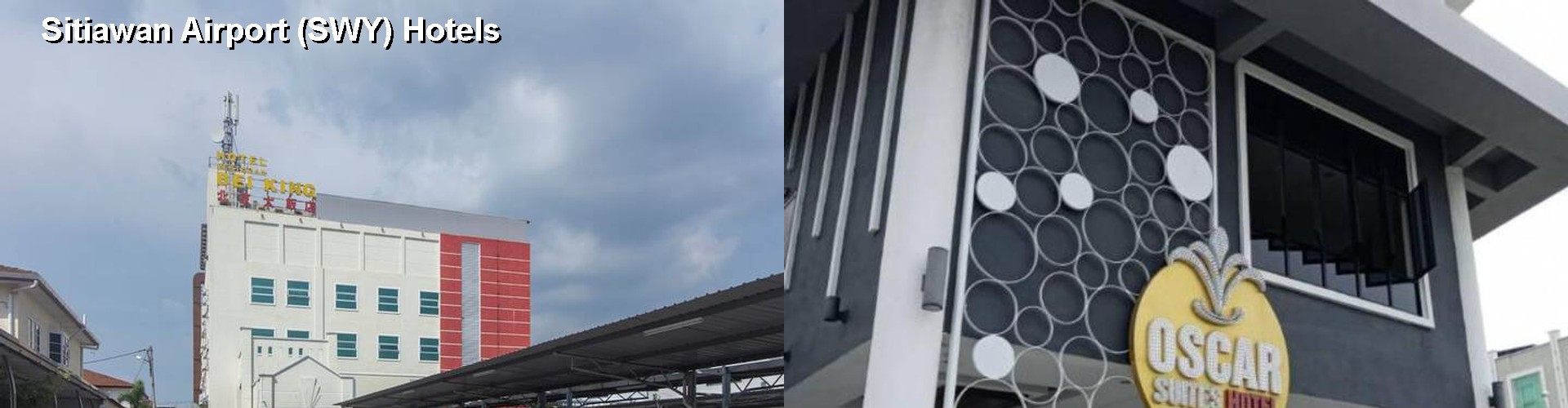0 Best Hotels near Sitiawan Airport (SWY)