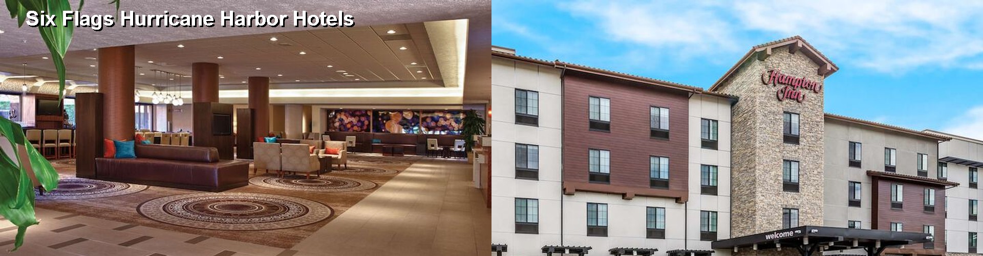3 Best Hotels near Six Flags Hurricane Harbor