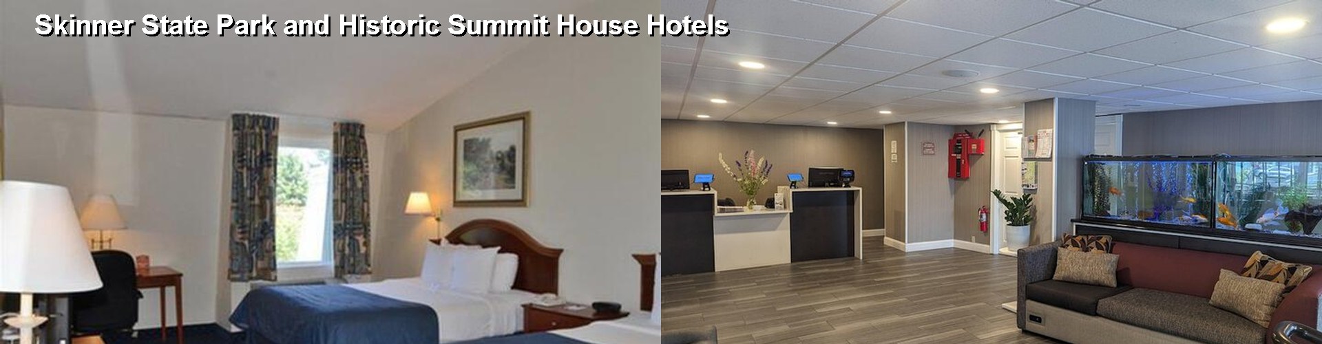 5 Best Hotels near Skinner State Park and Historic Summit House