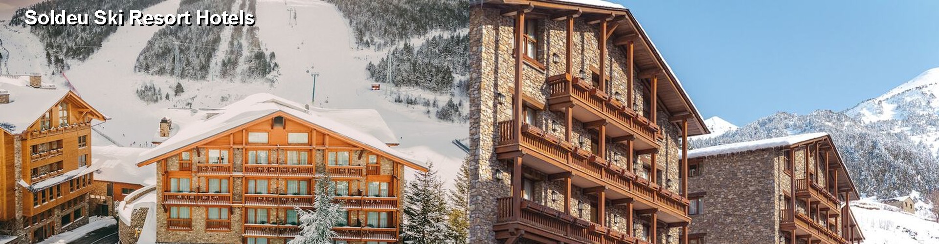 5 Best Hotels near Soldeu Ski Resort