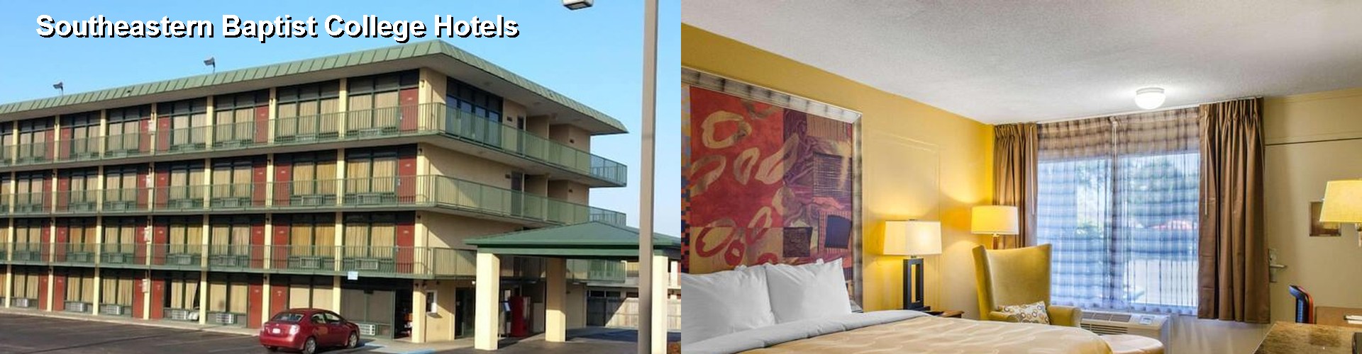 4 Best Hotels near Southeastern Baptist College