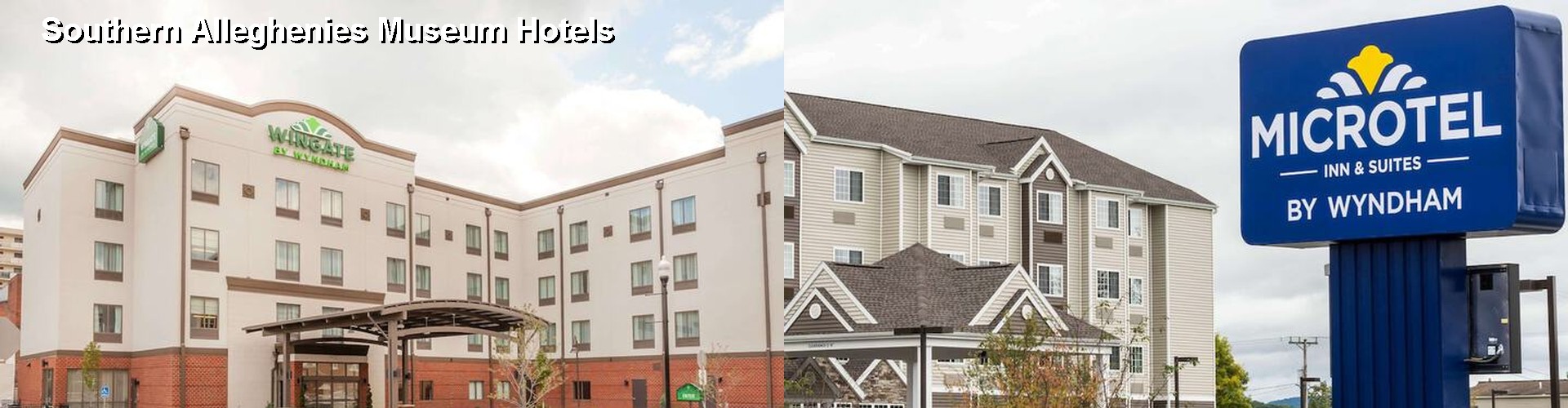 5 Best Hotels near Southern Alleghenies Museum