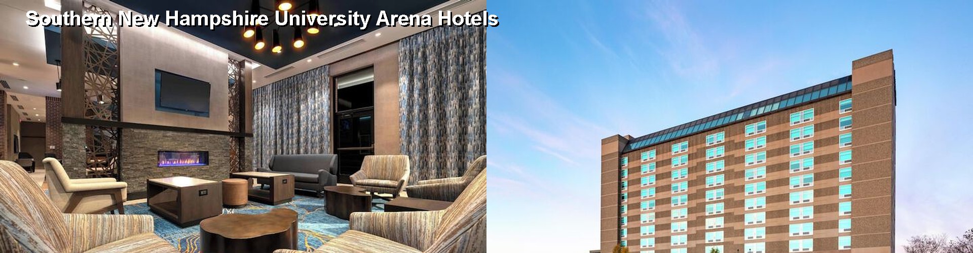 5 Best Hotels near Southern New Hampshire University Arena