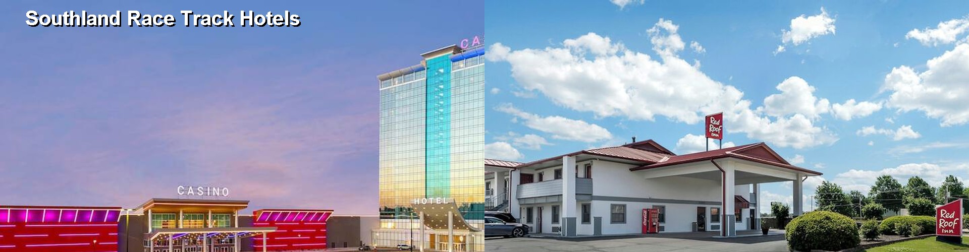 2 Best Hotels near Southland Race Track