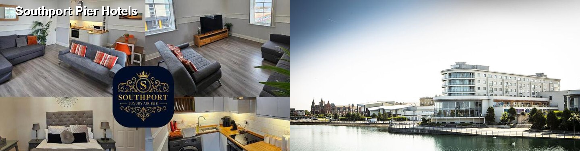 5 Best Hotels near Southport Pier