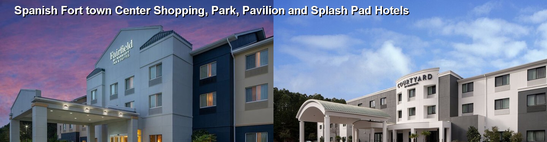 5 Best Hotels near Spanish Fort town Center Shopping, Park, Pavilion and Splash Pad