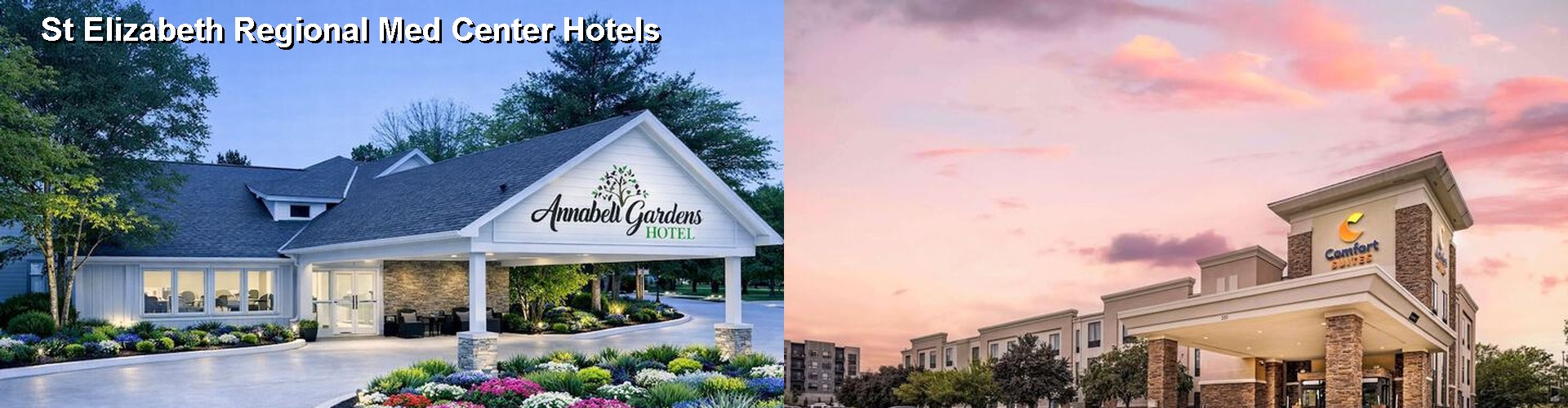 5 Best Hotels near St Elizabeth Regional Med Center