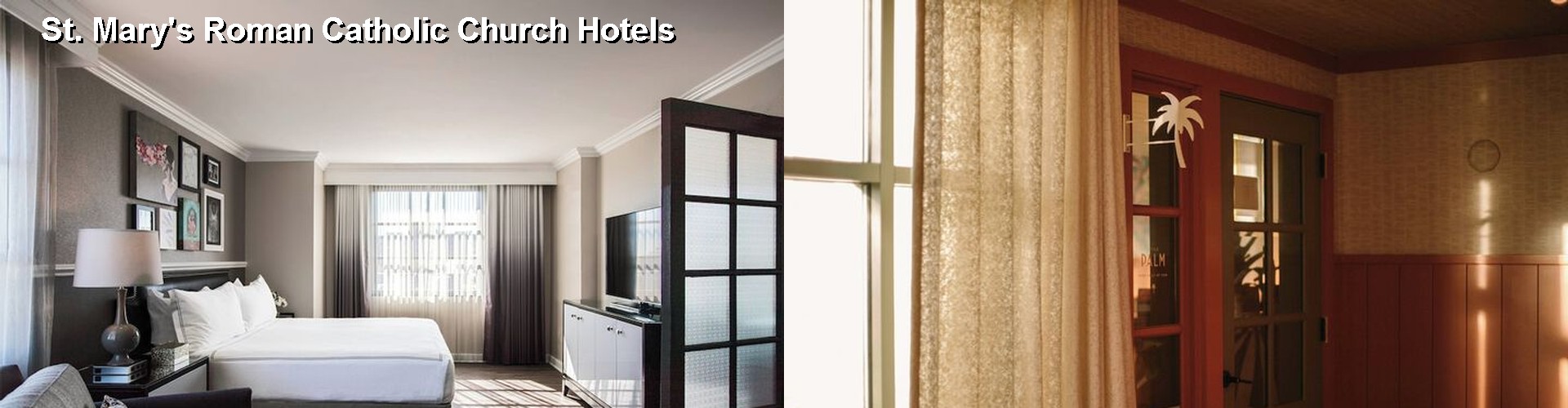 5 Best Hotels near St. Mary's Roman Catholic Church