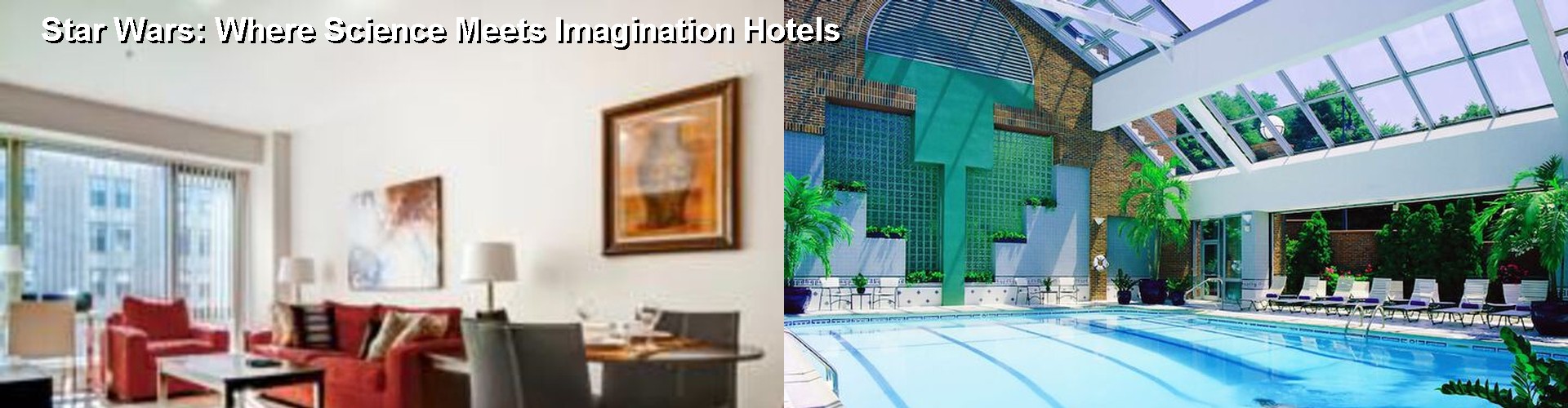 4 Best Hotels near Star Wars: Where Science Meets Imagination
