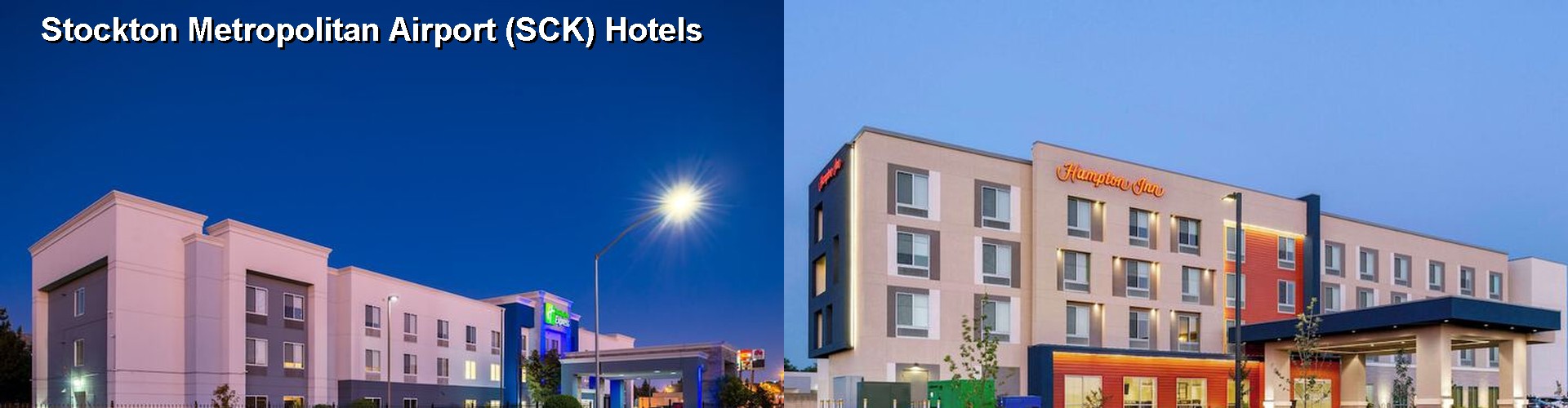 5 Best Hotels near Stockton Metropolitan Airport (SCK)