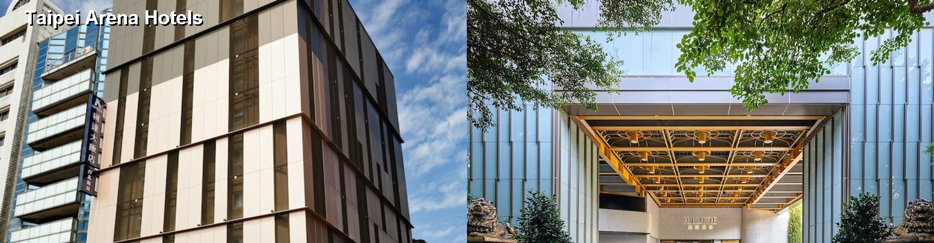 5 Best Hotels near Taipei Arena