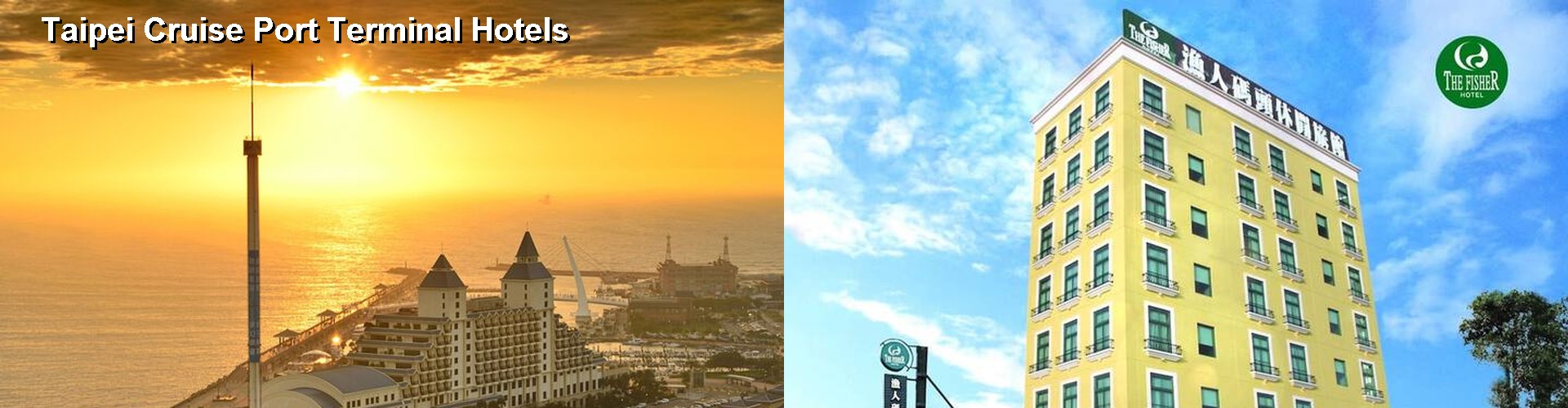 5 Best Hotels near Taipei Cruise Port Terminal