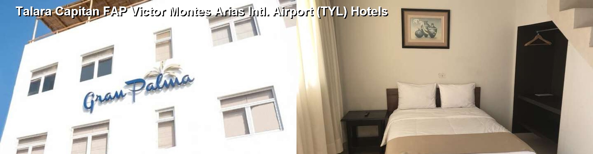 5 Best Hotels near Talara Capitan FAP Victor Montes Arias Intl. Airport (TYL)