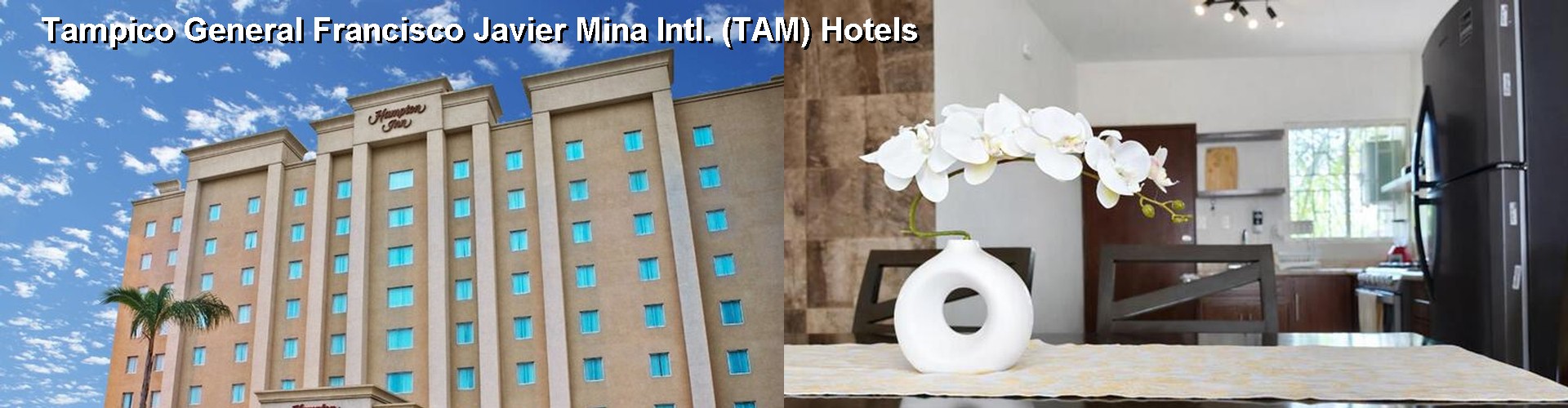 5 Best Hotels near Tampico General Francisco Javier Mina Intl. (TAM)