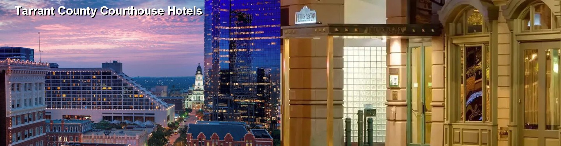 5 Best Hotels near Tarrant County Courthouse