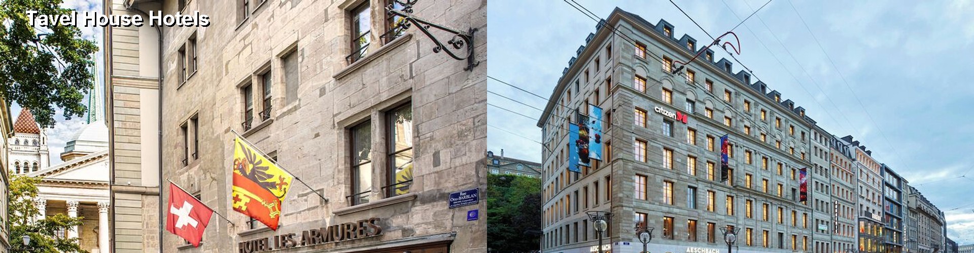 5 Best Hotels near Tavel House