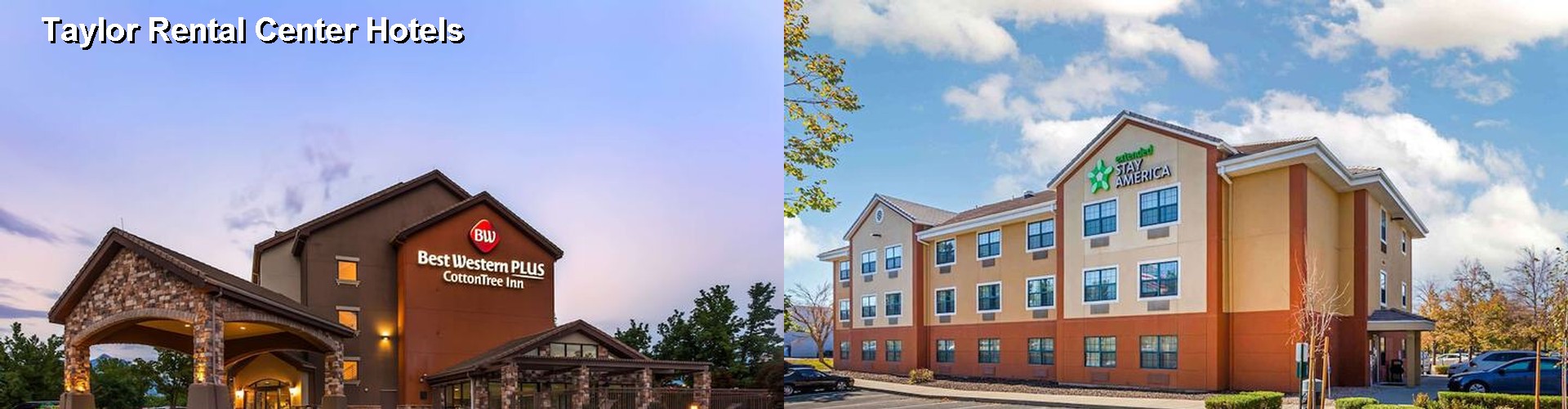 5 Best Hotels near Taylor Rental Center