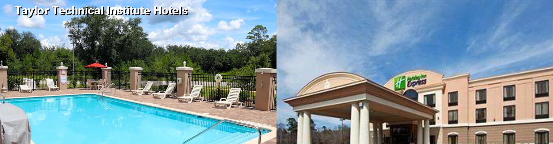 3 Best Hotels near Taylor Technical Institute