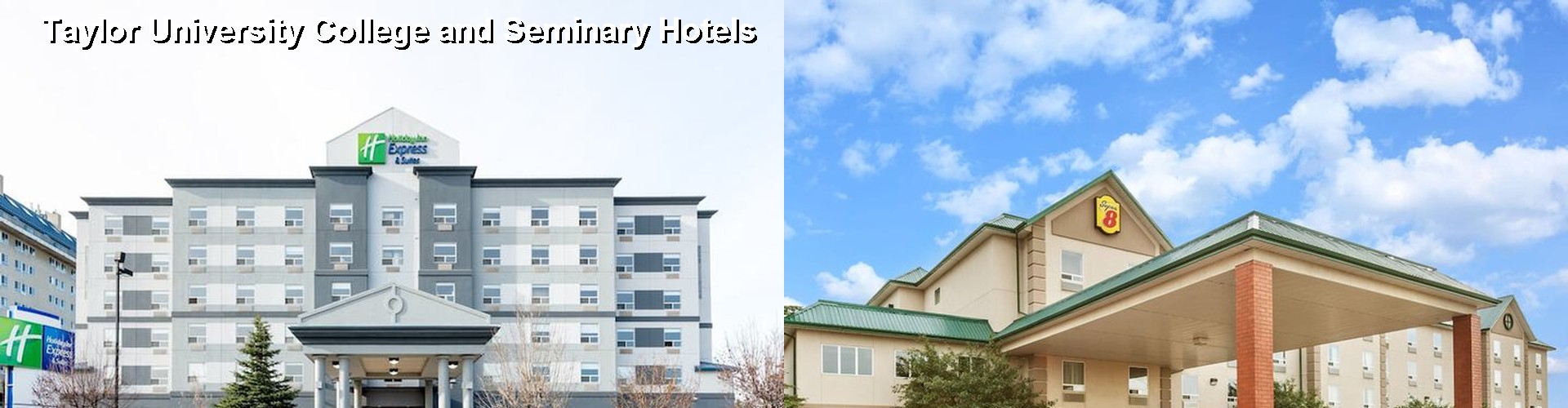 5 Best Hotels near Taylor University College and Seminary