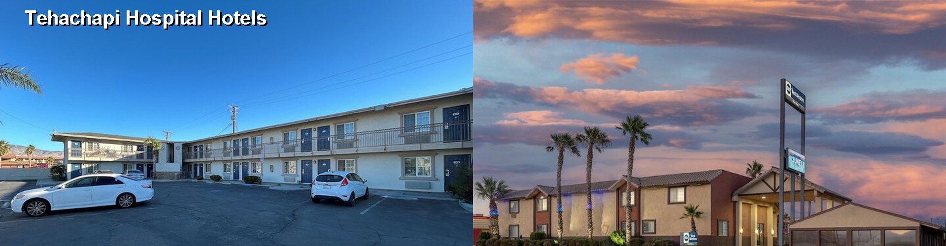 5 Best Hotels near Tehachapi Hospital