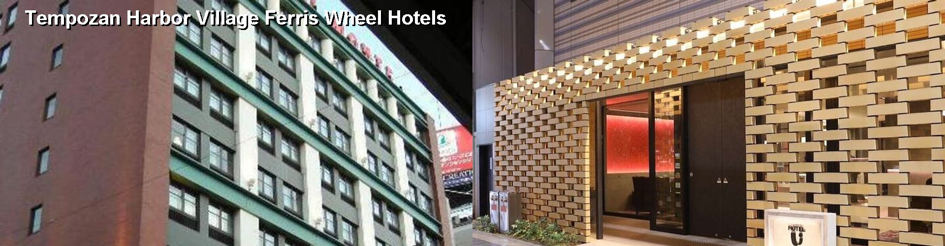 5 Best Hotels near Tempozan Harbor Village Ferris Wheel