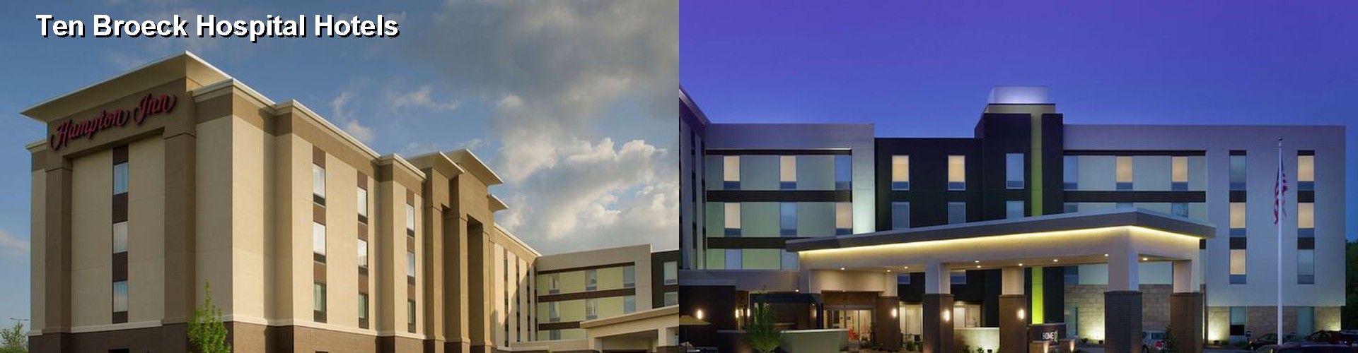 5 Best Hotels near Ten Broeck Hospital