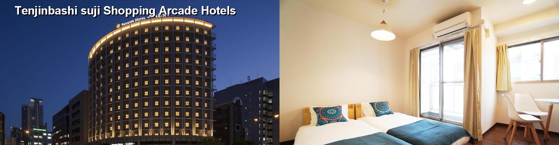 5 Best Hotels near Tenjinbashi suji Shopping Arcade