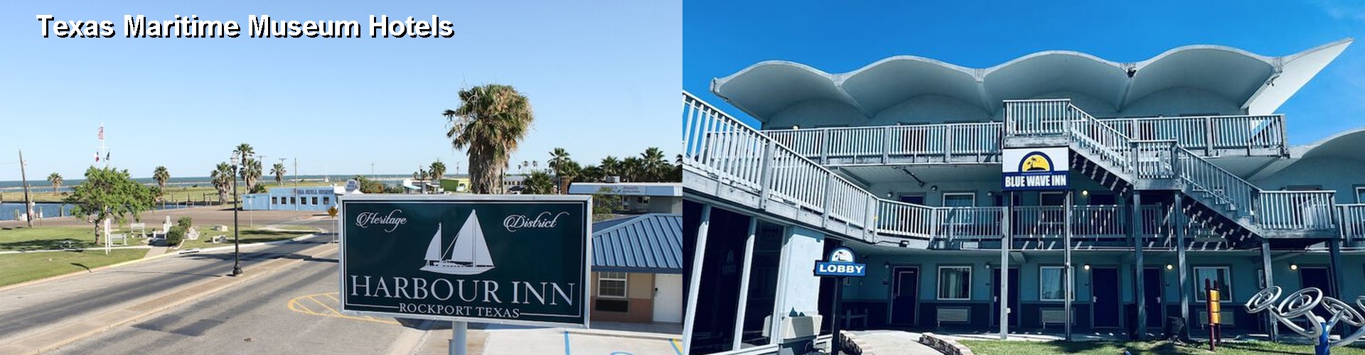 5 Best Hotels near Texas Maritime Museum