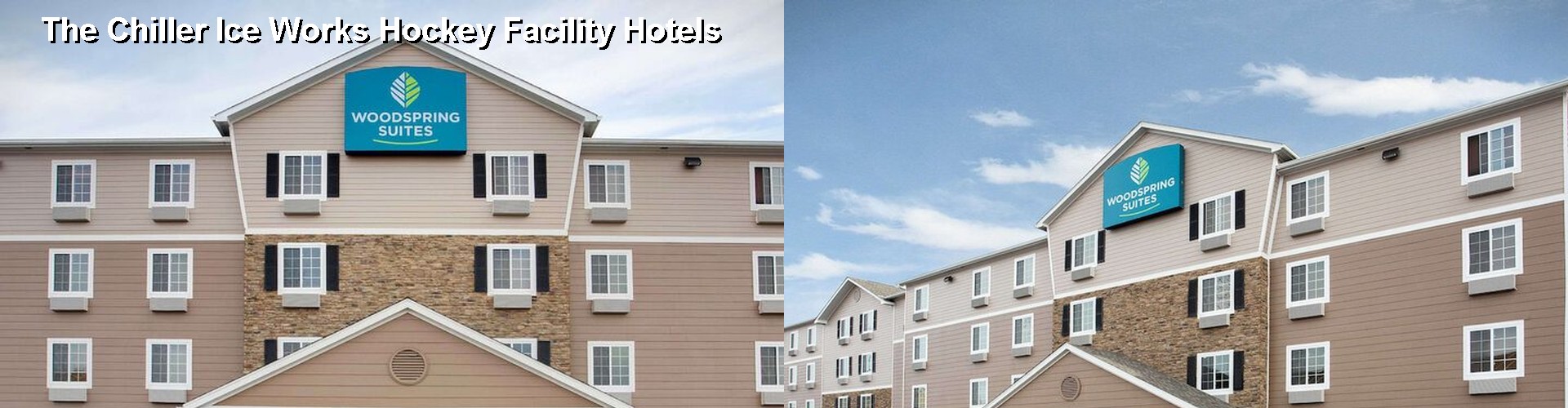1 Best Hotels near The Chiller Ice Works Hockey Facility