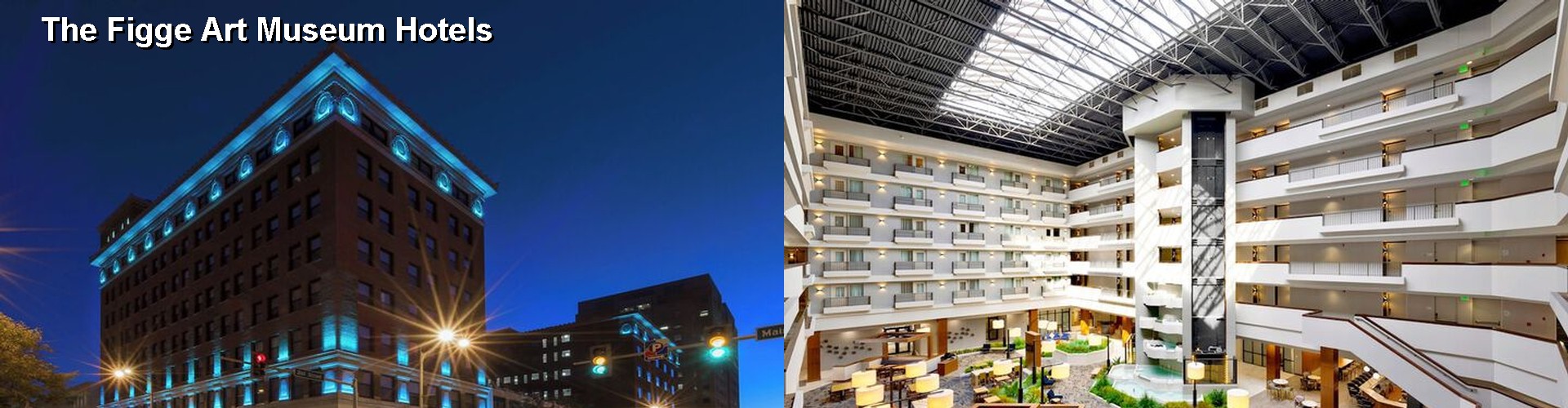 4 Best Hotels near The Figge Art Museum