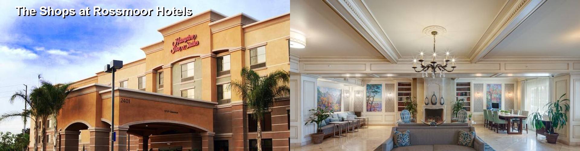 5 Best Hotels near The Shops at Rossmoor