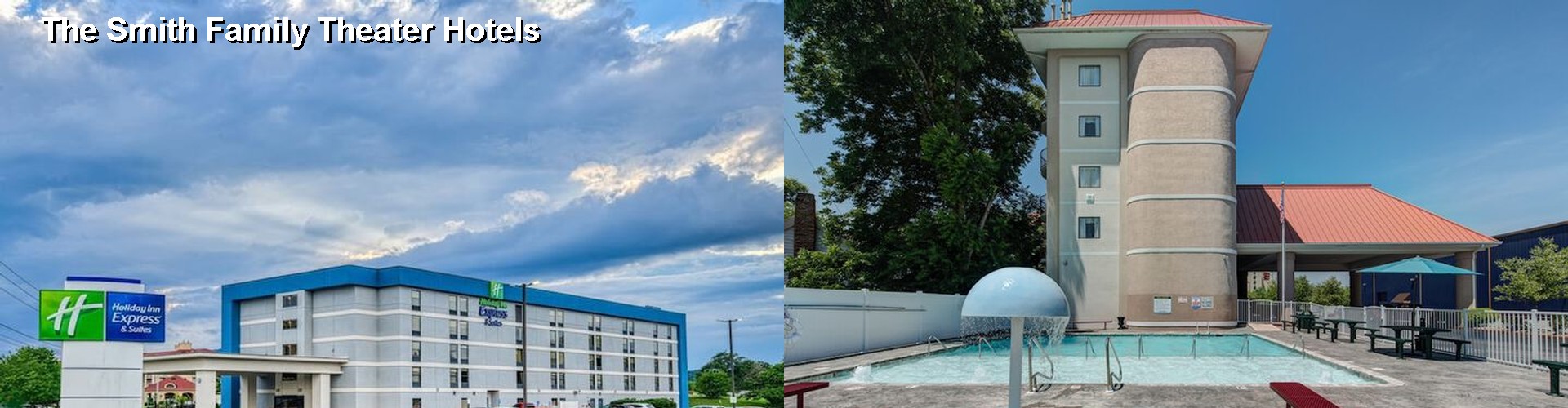 5 Best Hotels near The Smith Family Theater