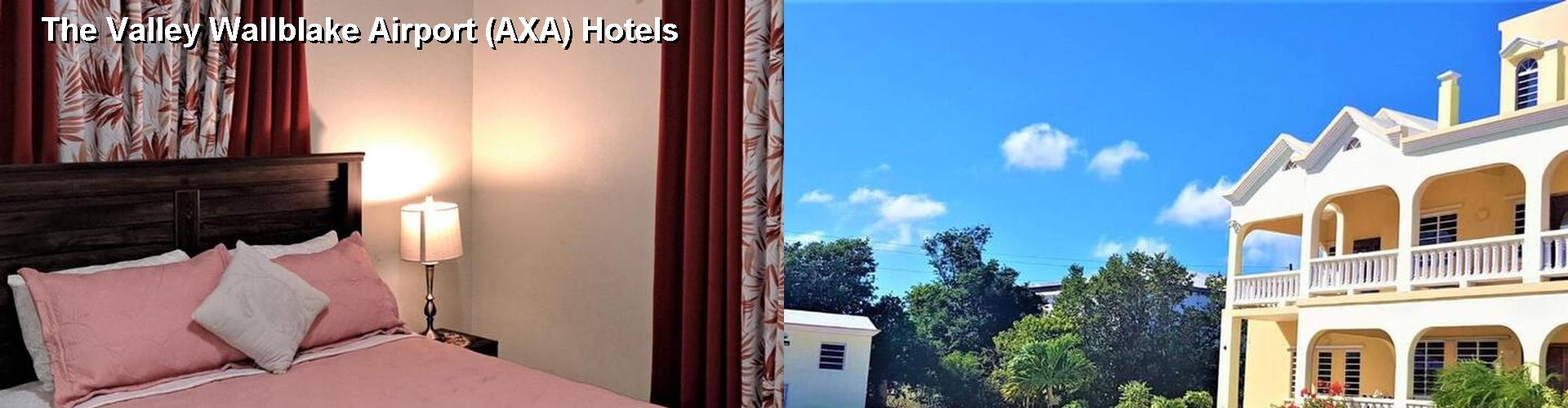 5 Best Hotels near The Valley Wallblake Airport (AXA)