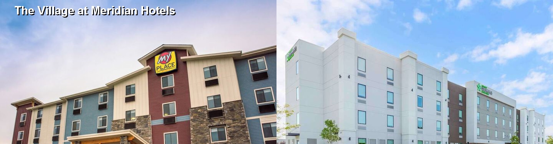 5 Best Hotels near The Village at Meridian