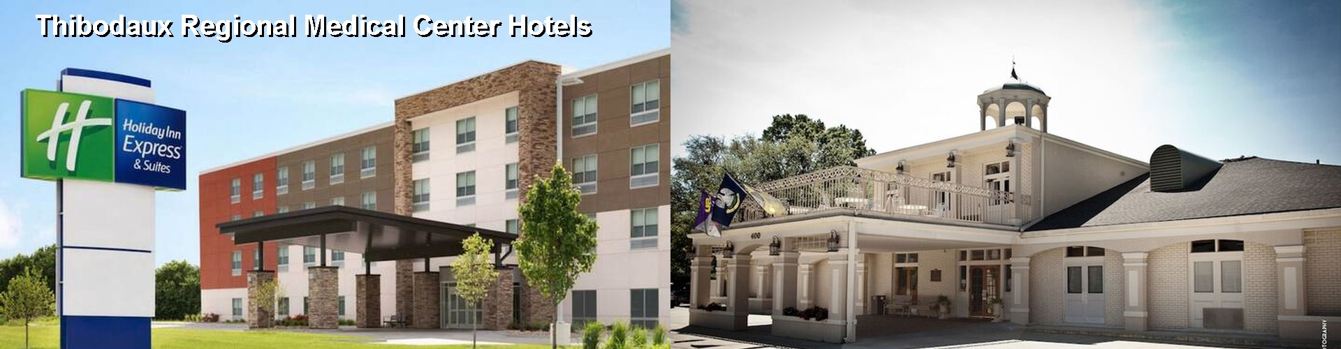 5 Best Hotels near Thibodaux Regional Medical Center