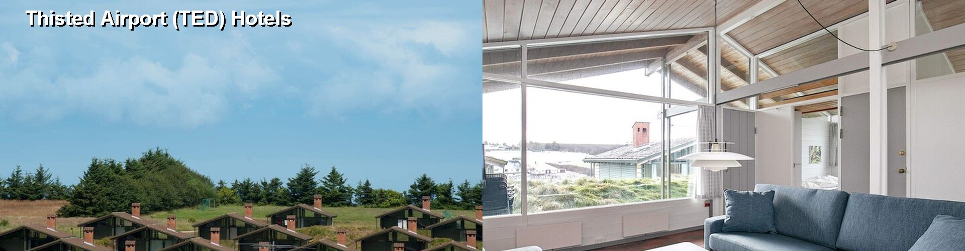 3 Best Hotels near Thisted Airport (TED)