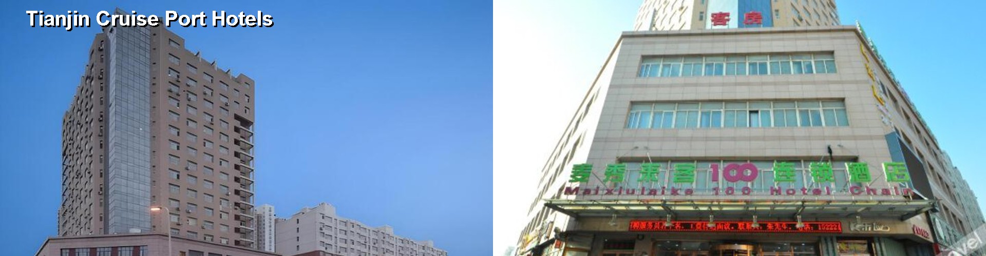 0 Best Hotels near Tianjin Cruise Port