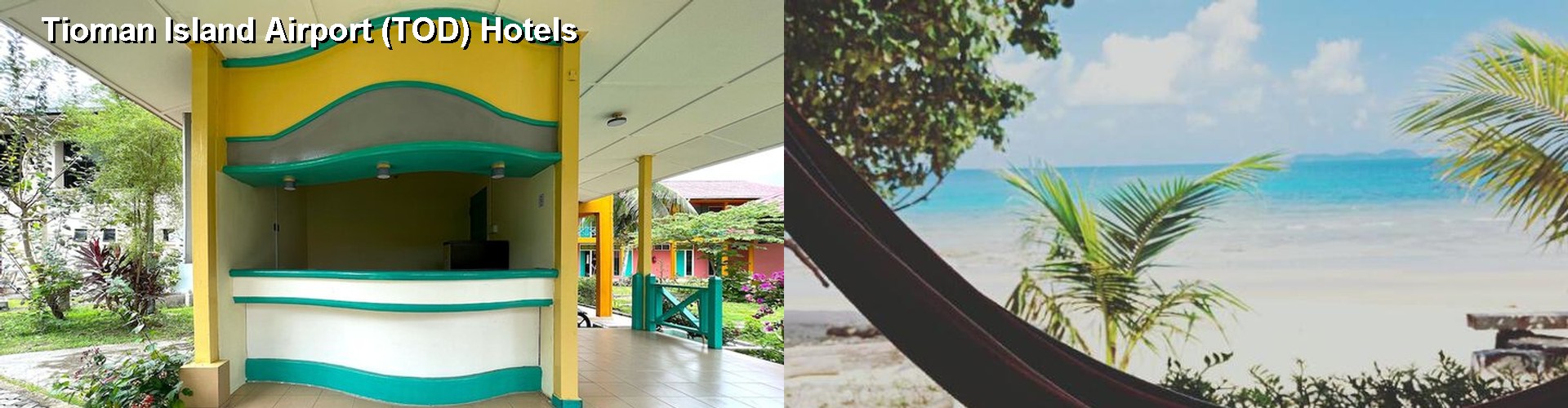 2 Best Hotels near Tioman Island Airport (TOD)