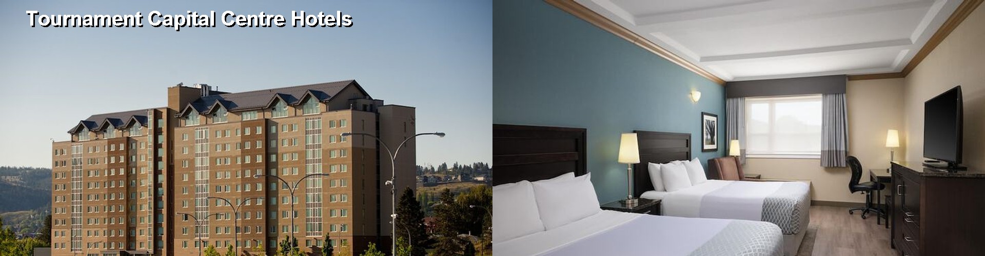 5 Best Hotels near Tournament Capital Centre