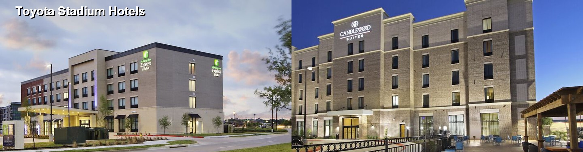 4 Best Hotels near Toyota Stadium