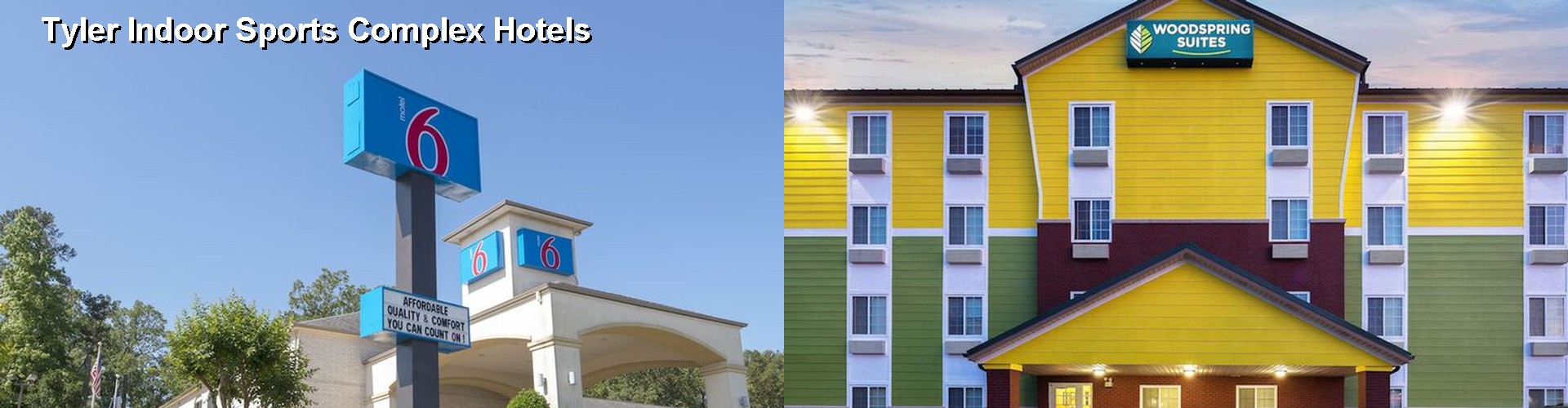 2 Best Hotels near Tyler Indoor Sports Complex