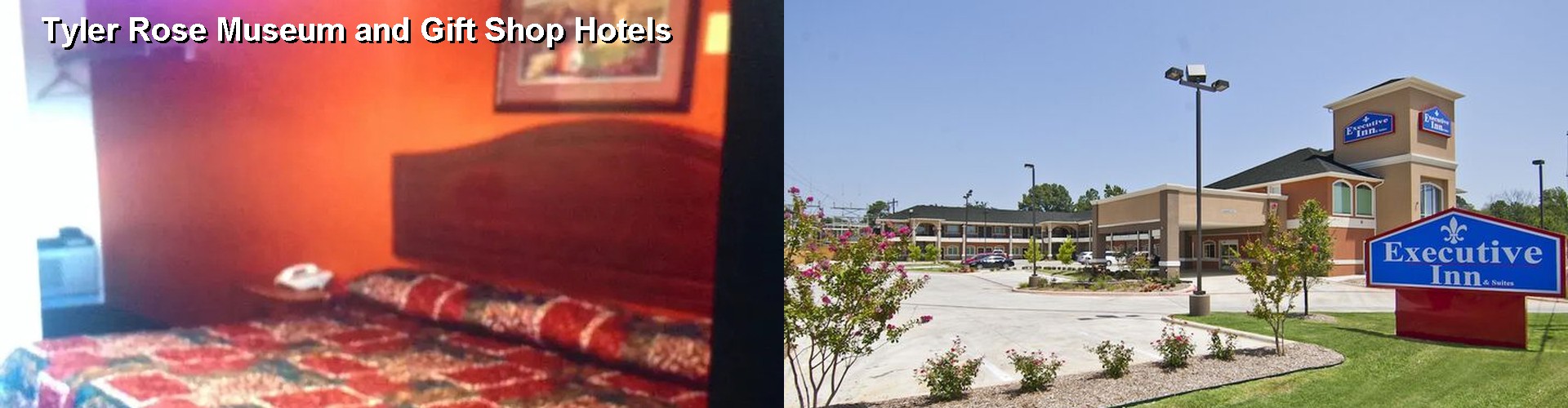 3 Best Hotels near Tyler Rose Museum and Gift Shop