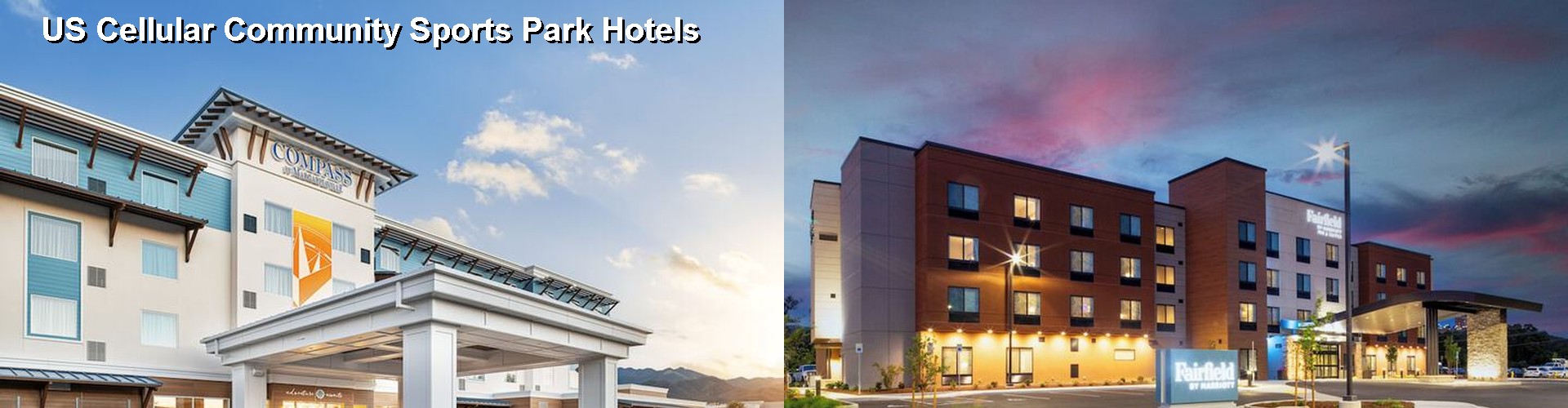 5 Best Hotels near US Cellular Community Sports Park