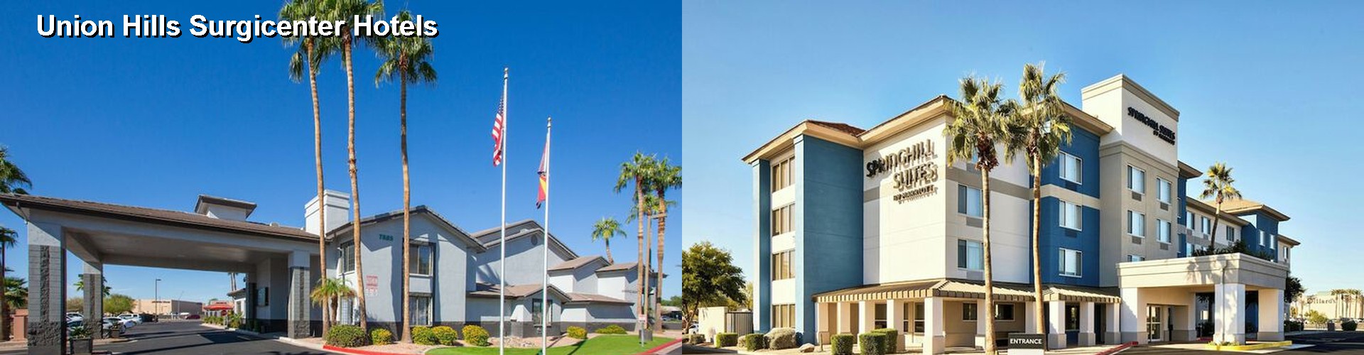4 Best Hotels near Union Hills Surgicenter