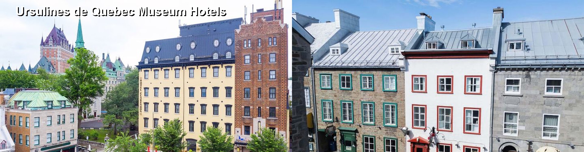 5 Best Hotels near Ursulines de Quebec Museum
