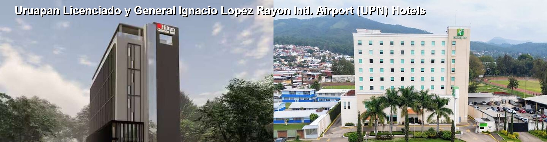 5 Best Hotels near Uruapan Licenciado y General Ignacio Lopez Rayon Intl. Airport (UPN)