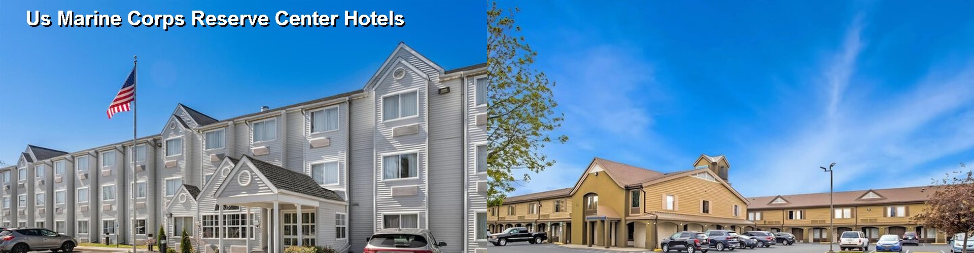 3 Best Hotels near Us Marine Corps Reserve Center